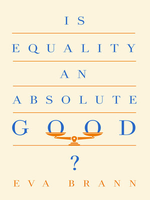 cover image of Is Equality an Absolute Good?